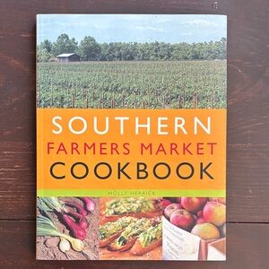 Southern Farmers Market Cookbook by Holly Herrick preowned